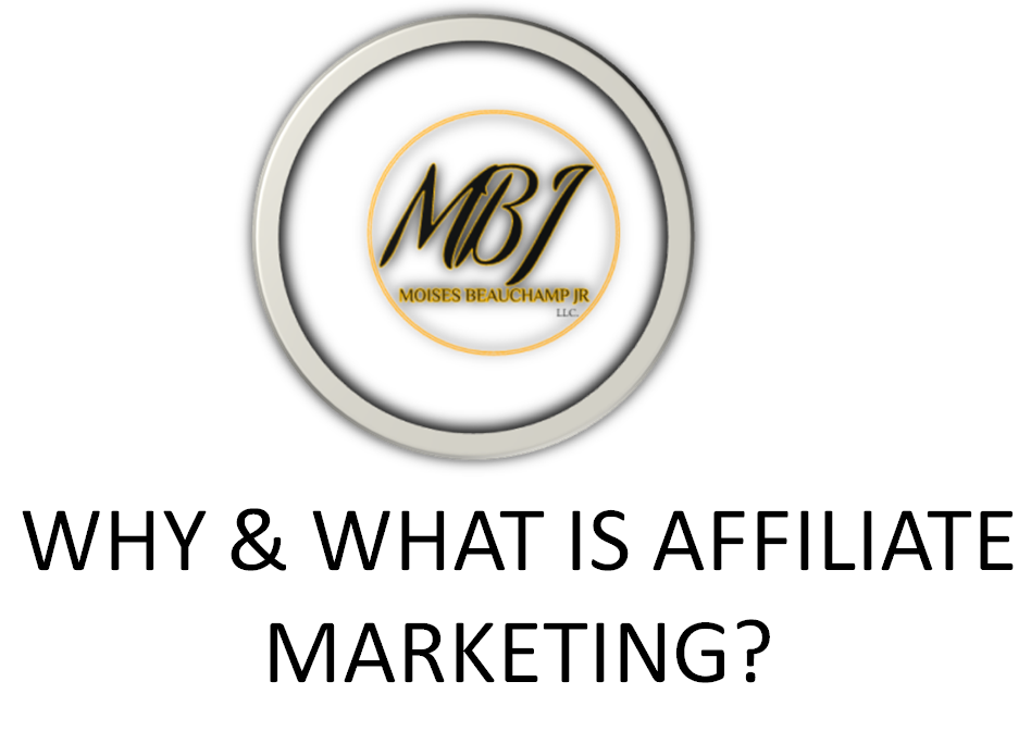 WHY AND WHAT IS AFFILIATE MARKETING